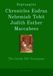 Septuagint Chronicles, Esdras, Nehemiah, Tobit, Judith, Esther, Maccabees