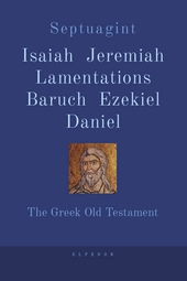 Septuagint Isaiah, Jeremiah, Baruch, Lamentations, Ezekiel, Daniel